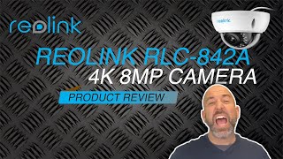 PRODUCT REVIEW  Reolink RLC842A 4K 8MP Camera [upl. by Schrick]