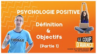 COURS  PSYCHOLOGIE POSITIVE PARTIE 17  Définition et Objectifs [upl. by Rangel]