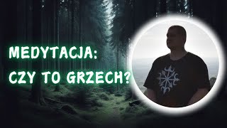 Czy medytacja to grzech Medytacja a katolicyzm [upl. by Berlyn169]