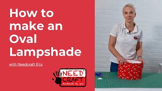 How To Make an Oval Lampshade using a Professional Making Kit [upl. by Holladay469]