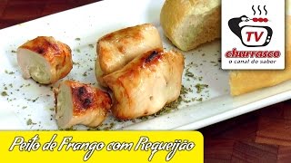 Receita de Peito De Frango com Requeijão  Tv Churrasco [upl. by Ymeon]