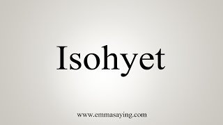 How To Say Isohyet [upl. by Shela]