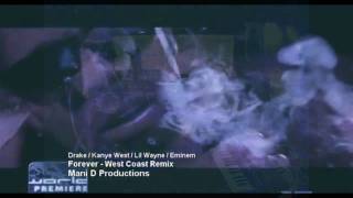 Drake  Kanye West  Lil Wayne  Eminem  Forever Mani D Productions  West Coast Remix 2009 [upl. by Yesnikcm]