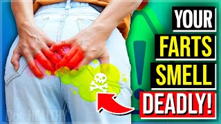 10 ALARMING Reasons Why Your Farts Are Smelling DEADLY [upl. by Blandina]