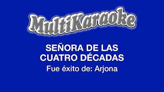 Señora De Las Cuatro Décadas  Multikaraoke  Fue Éxito de Arjona [upl. by Tiloine]