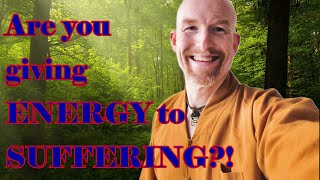 Are You Giving ENERGY to SUFFERING Anxiety Chronic Pain amp Emotions [upl. by Bea540]