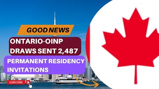 Good news4 New OntarioOINP Draws Sent 2487 Permanent Residency Invitations [upl. by Nattirb]