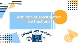 Addition et soustraction de fractions [upl. by Learsi]