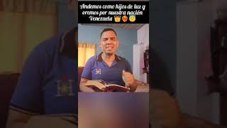 Andemos como hijos de Luz y oremos por nuestra nación Venezuela 🔥❤️‍🔥🔥👑 [upl. by Yevette607]