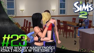 Letnie Wiatry Namiętności Kina i Młocia w The Sims2 23 [upl. by Press]