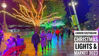 London Christmas Lights 2023  South Bank Christmas Market  London Walk 4K HDR [upl. by Grimaud398]