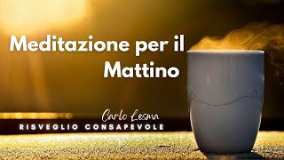 Meditazione Mattutina Potenzia la Tua Energia e Attira Vibrazioni Positive Ogni Giorno [upl. by Demetria]