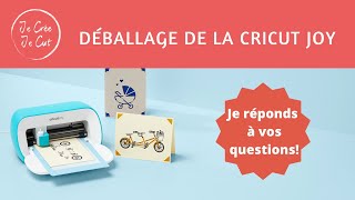 Déballage de la Cricut JOY  je réponds à vos questions [upl. by Innis459]