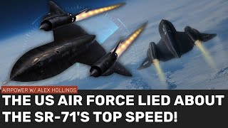 The SR71 was MUCH FASTER than the Air Force will admit [upl. by Yetac962]