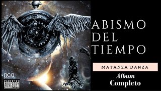 Matanza danza  El Abismo Del Tiempo Álbum completo [upl. by Arbmik393]