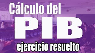 Cálculo del PIB por el método gasto ingreso y valor añadido ejercicio resuelto [upl. by Lateehs128]