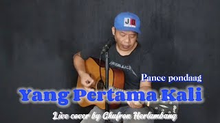 YANG PERTAMA KALI  PANCE PONDAAG  LIRIK  GHUFRON COVER [upl. by Argyle]