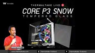 Thermaltake TH LIVE   แกะกล่อง Thermaltake Core P3 TG Snow Edition [upl. by Gordie]