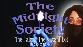 The Tale of the Vacant Lot Recap amp Review  The Midnight Society [upl. by Ayalahs]