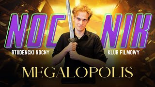 MEGALOPOLIS  NOCNIK Studencki Nocny Klub Filmowy [upl. by Ati]