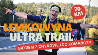 Łemkowyna Ultra Trail  ŁUT 70 km  bieg górski z Chyrowej do Komańczy [upl. by Zingg]