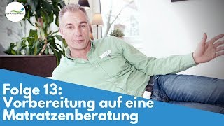 MatratzenBeratung So bereitet ihr euch vor  Folge 13 [upl. by Aeriell]