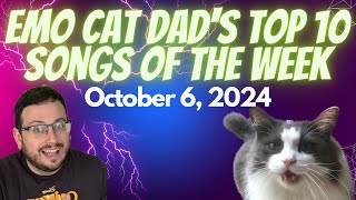 Emo Cat Dads Top 10 Songs Of The Week October 6 2024 [upl. by Jain901]