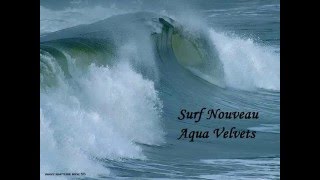 Aqua Velvets  Surf Nouveau [upl. by Barbarese]