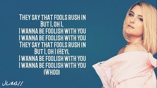 Meghan Trainor  FOOLISH Lyrics [upl. by Alyehc]