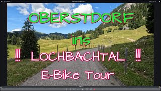 OBERSTDORF EBike Tour zum Lochbachtal [upl. by Carolynne]