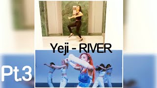 Artist Of The Month Yeji  RIVER cover • Dance Cover Pt3 [upl. by Ehcrop]