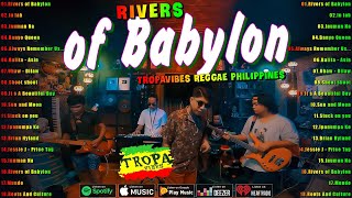 Rivers of Babylon Uhaw  Best Of TropaVibes Reggae Songs New Playlist 2024💓Reggae Music Tropavibes [upl. by Mik]