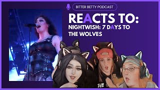 Bitter Betty Podcast  Reacts to nightwish quot7 Days to the wolvesquot [upl. by Peugia]