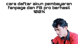 cara daftar akun pembayaran Facebook profesional dan halaman fanpage Facebook [upl. by Haily]