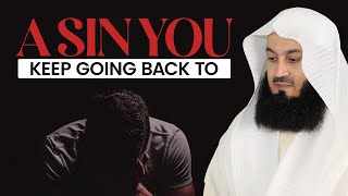 A sin you keep going back to  Mufti Menk [upl. by Akkim]