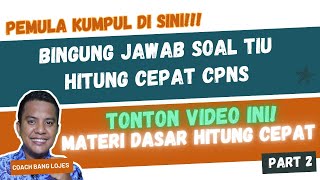 Bingung Jawab Soal TIU Hitung CEPAT CPNS Pelajari Materi Dasar Ini untuk Temukan Solusinya [upl. by Llessur519]