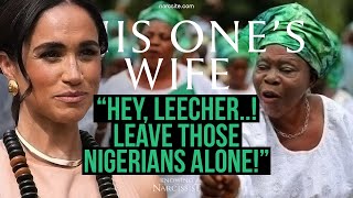 Hey Leecher Leave Those Nigerians Alone Meghan Markle [upl. by Klapp]