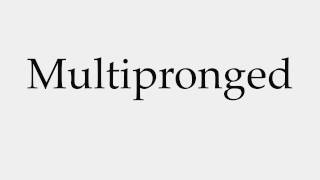 How to Pronounce Multipronged [upl. by Slifka231]