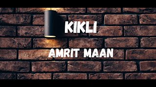 Kikli lyrics  Amrit MaanKikli Kikli lofi song  Kikli bass boosted songPunjabisongs [upl. by Lerraj]