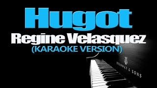 HUGOT  Regine Velasquez KARAOKE VERSION [upl. by Leahcir415]