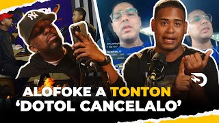 ALOFOKE MANDA A EL DOTOL A CANCELAR A TONTON POR TRAIDOR [upl. by Amberly]