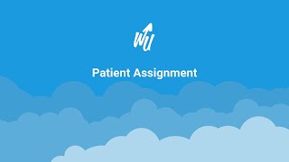 Patient Assignment [upl. by Assiran]