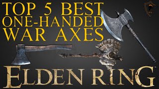 Elden Ring  Top 5 Best Axes and Where to Find Them [upl. by Kessler]