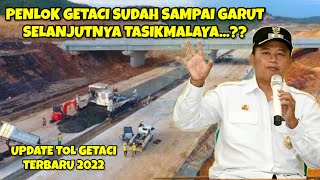 Update Tol Getaci Terbaru 2022  Penlok Sudah Sampai Garut Progres Selanjutnya Sampai Tasikmalaya⁉️ [upl. by Swaine]