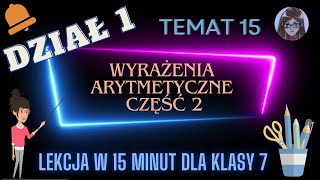 KLASA 7 TEMAT 15 Wyrażenia arytmetyczne część 2  zadania tekstowe [upl. by Eiryk]