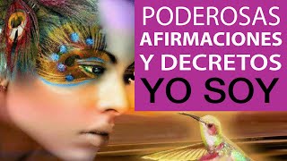 Afirmaciones Positivas YO SOY y Decretos yo soy PODEROSOS DECRETOS metafisicos [upl. by Enomal]