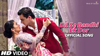 Dil Se Bandhi Ek Dor Jo Dil Tak Jati Hai Full Song Akshara  Wedding Dance Song Yrkkh  HD Video [upl. by Mikihisa]