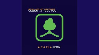 Leben I Feel You Aly amp Fila Remix [upl. by Anauq944]