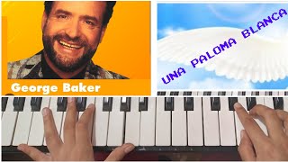 UNA PALOMA BLANCA George Baker Selection  Piano Cover by allaboutatharv [upl. by Tran]