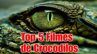 Top 5 Melhores Filmes de Crocodilos gigantes [upl. by Dnumde926]